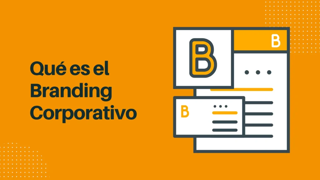 Top 10 Pasos para un branding corporativo exitoso